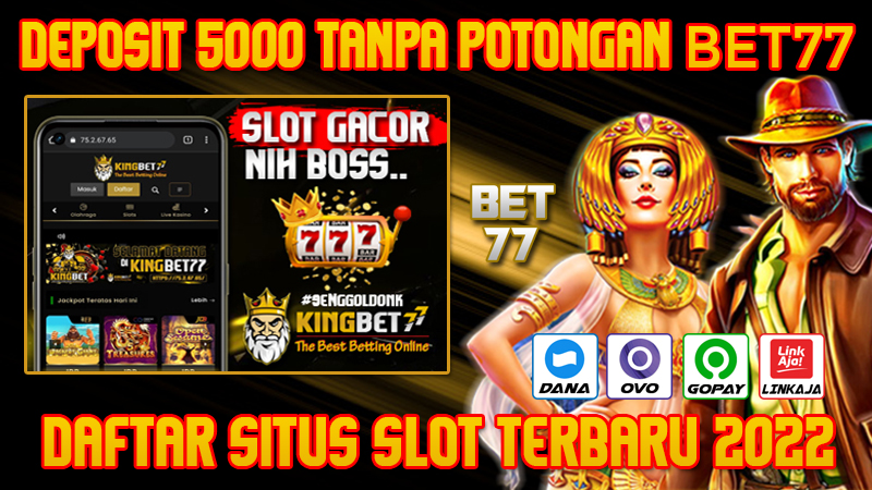 KingBet77 Login Situs Slot Online Terbaru Deposit Via Dana Ovo Gopay Linkaja